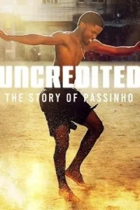 ดูหนัง Uncredited: The Story of Passinho (2025) ปาสซินโญ: เบื้องหลังระบำถนนแห่งบราซิล