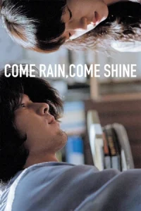 ดูหนัง Come Rain, Come Shine (2011) เรายังรักกันใช่ไหม HD