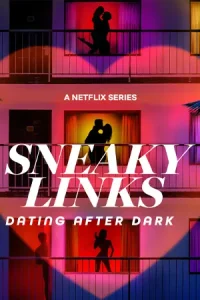 ดูซีรี่ย์ Sneaky Links: Dating After Dark (2025) เดทลับฉบับทดลอง (จบเรื่อง)
