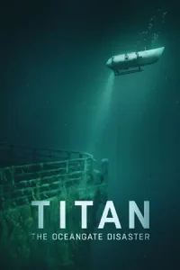 ดูหนัง Titan: The OceanGate Disaster (2025) วิบัติโอเชียนเกต HD