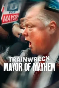 ดูหนัง Trainwreck: Mayor of Mayhem (2025) อภิมหาวายป่วง: นายกเทศมนตรีแห่งความโกลาหล